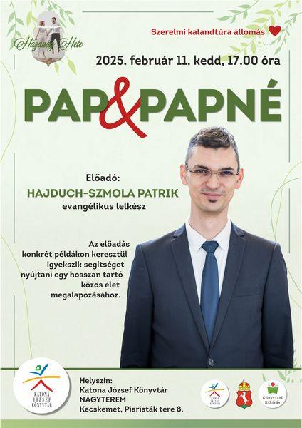 Házasság Hete 2025. február 11. kedd, 17.00 óra Pap & papné Előadó: Hajduch-Szmola Patrik evangélikus lelkész Az előadás konkrét példákon keresztül igyekszik segítséget nyújtani egy hosszan tartó közös élet megalapozásához. Szerelmi kalandtúra állomás