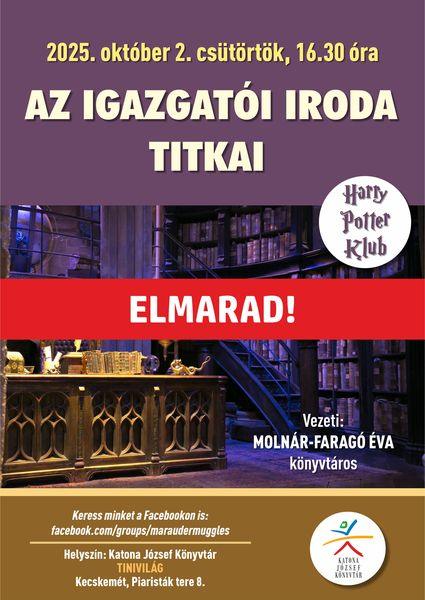 ELMARAD 2025. október 2. csütörtök, 16.30 óra Harry Potter Klub. Az igazgatói iroda titkai. Vezeti: Molnár-Faragó Éva könyvtáros