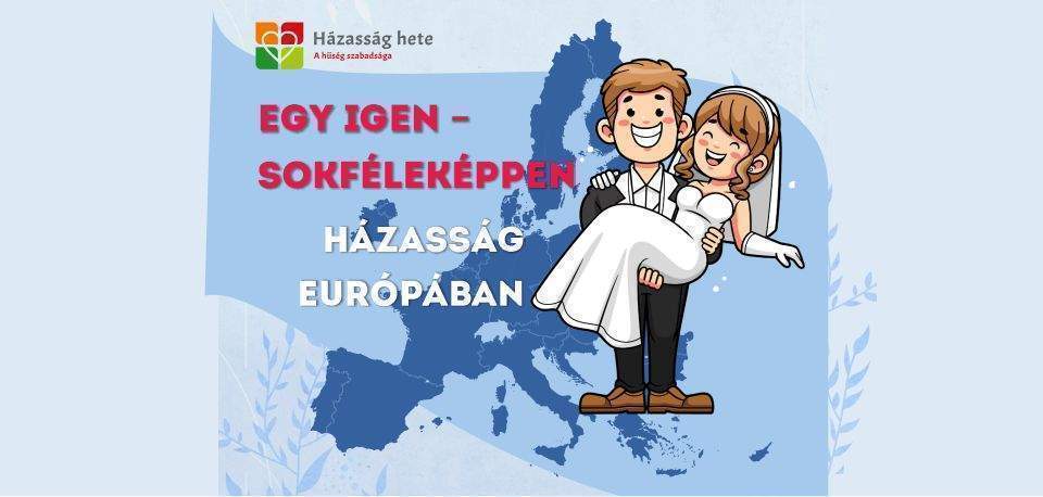 Egy igen - sokféleképpen - Házasság Európában