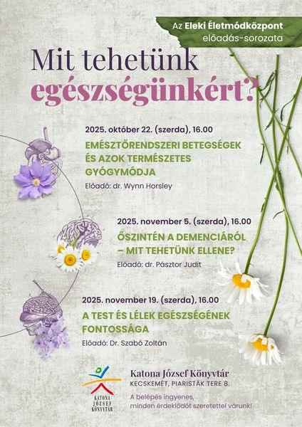 Mit tehetünk az egészségünkért? Az Eleki Életmódközpont előadás-sorozata