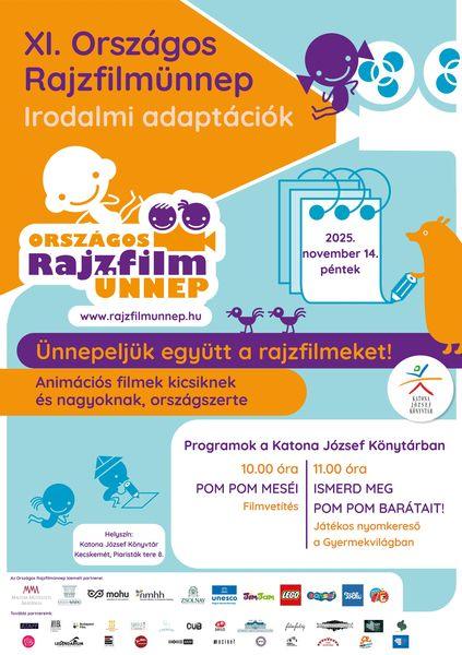XI. Országos Rajzfilmünnep. Irodalmi adaptációk. Ünnepeljük gyütt a rajzfilmeket! Animációs filmek kicsiknek és nagyoknak, országszerte. 2025. november 14., péntek. Programok a Katona József Könyvtárban. 10.00 óra Pom Pom meséi - filmvetítés. 11.00 óra Ismerd meg Pom Pom barátait! Játékos nyomkeresú a Gyermekvilágban