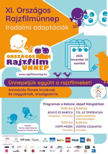 XI. Országos Rajzfilmünnep. Irodalmi adaptációk. Ünnepeljük gyütt a rajzfilmeket! Animációs filmek kicsiknek és nagyoknak, országszerte. 2025. november 15., szombat. Programok a Katona József Könyvtárban. 10.00 óra Bogyó és Babóca. Csengettyűk - filmvetítés. 15.00 óra. Hoppi mesék - filmvetítés. 15.30 óra Túl az Óperencián - családi mesedélután a Gyermekvilágban. 16.00 óra Vízipók csodapók - filmvetítés