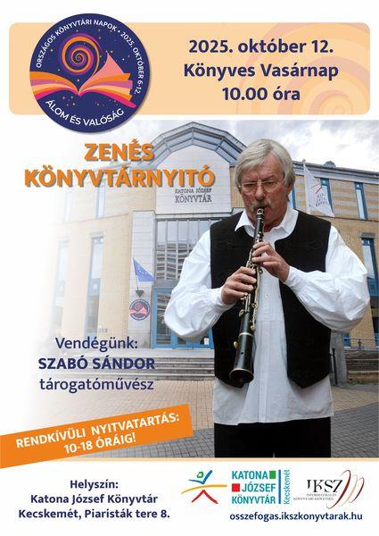 Országos Könyvtári Napok. 2025. október 12. Könyves Vasárnap 10.00 óra. Zenés könyvtárnyitó. Vendégünk: Szabó Sándor tárogatóművész. Rendkívüli nyitvatartás: 10-18 óráig!