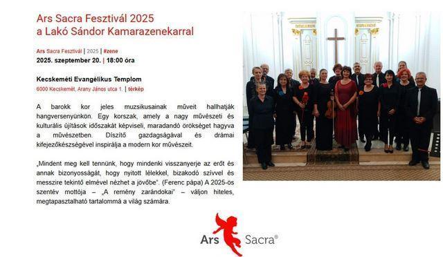 Ars Sacra Fesztivál 2025 a Lakó Sándor Kamarazenekarral Időpont: 2025. szeptember 20. 18:00 óra Helyszín: Kecskeméti Evangélikus Templom 6000, Kecskemét, Arany János utca 1. A barokk kor jeles muzsikusainak műveit hallhatják hangversenyünkön. Egy korszak, amely a nagy művészeti és kulturális újítások időszakát képviseli, maradandó örökséget hagyva a művészetben. Díszítő gazdagságával és drámai kifejezőkészségével inspirálja a modern kor művészeit. "Mindent meg kell tennünk,hogy mindenki visszanyerje az erőt és annak bizonyosságát,hogy nyitott lélekkel bizakodó szívvel és messzire tekintő elmével nézhet a jövőbe.2 (Ferenc pápa) A 2025-ös szentév mottója- "A remény zarándokai"- váljon hiteles, megtapasztalható tartalommá a világ számára.