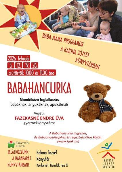 2026. február 5., 12., 19., 26. csütörtök, 10.00 és 11.00 óra Babahancurka mondókázó foglalkozás babáknak, anyukáknak, apukáknak Baba-mama programok a Katona József Könyvtárban Vezeti: Fazekasné Endre Éva gyermekkönyvtárosok. A Babahancurka ingyenes, de Babaolvasójegyhez és regisztrációhoz kötött. (www.kjmk.hu) Könyvtári kihívás