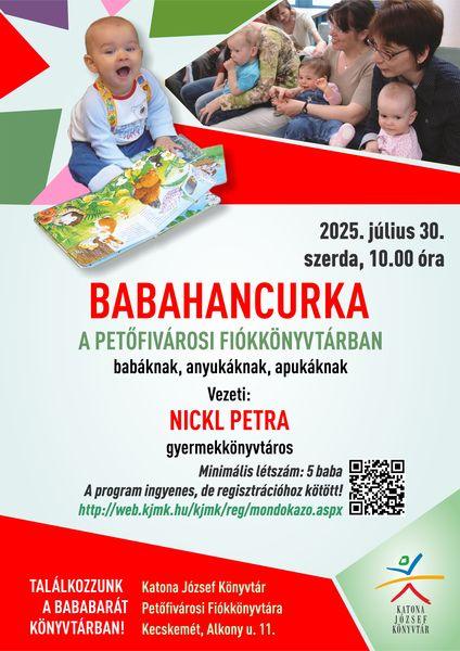 2025. július 30. szerda, 10.00 óra Babahancurka a Petőfivárosi Fiókkönyvtárban babáknak, anyukáknak, apukáknak Vezeti: Nickl Petra gyermekkönyvtáros Minimális létszám: 5 baba A program ingyenes, de regisztrációhoz kötött! http://web.kjmk.hu/kjmk/reg/mondokazo.aspx Találkozzunk a bababarát könyvtárban! Katona József Könyvtár Petőfivárosi Fiókkönyvtára - Kecskemét, Alkony u. 11.