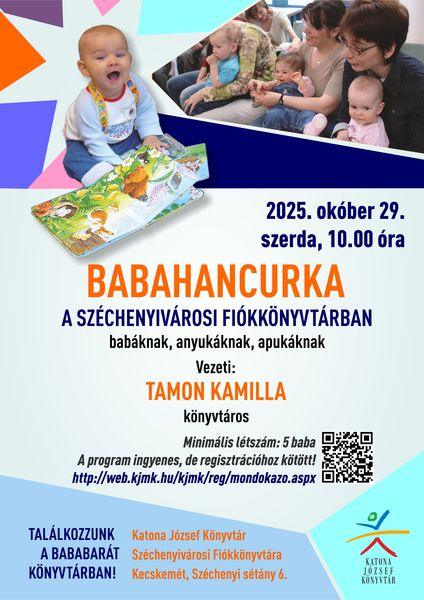 2025. október 29. szerda, 10.00 óra Babahancurka a Széchenyivárosi Fiókkönyvtárban babáknak, anyukáknak, apukáknak Vezeti: Tamon Kamilla könyvtáros Minimális létszám: 5 baba A program ingyenes, de regisztrációhoz kötött! http://web.kjmk.hu/kjmk/reg/mondokazo.aspx Találkozzunk a bababarát könyvtárban! Katona József Könyvtár Széchenyiváros Fiókkönyvtára - Kecskemét, Széchenyi sétány 6.