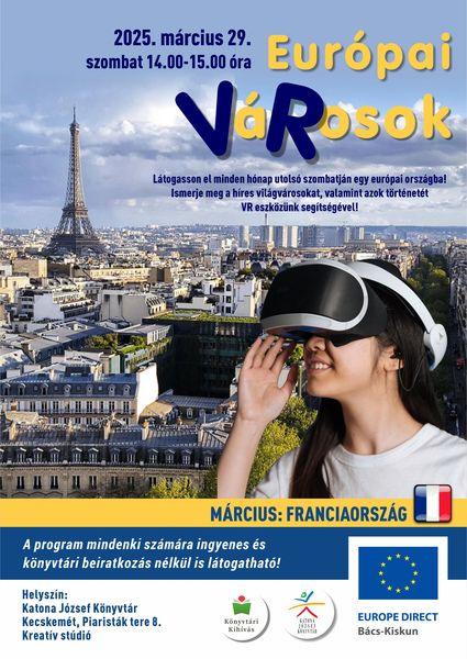 2025. március 29. szombat 14.00-15.00 óra Európai VáRosok - virtuális Európa Látogasson el minden hónap utolsó szombatján egy európai városba! Ismerje meg a híres világvárosokat, valamint azok történetét VR eszközünk segítségével! Március: Franciaország A program mindenki számára ingyenes és könyvtári beiratkozás nélkül is látogatható! Helyszín: Kreatív stúdió