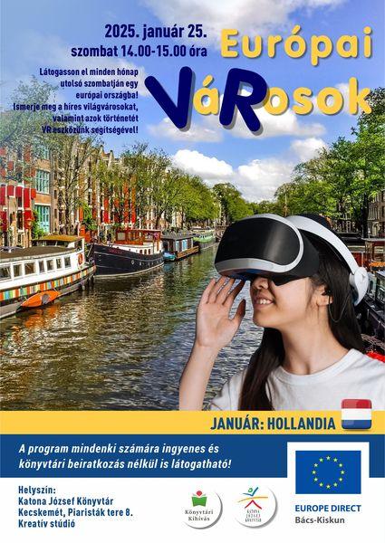 2025. január 25. szombat 14.00-15.00 óra Európai VáRosok - virtuális Európa Látogasson el minden hónap utolsó szombatján egy európai városba! Ismerje meg a híres világvárosokat, valamint azok történetét VR eszközünk segítségével! Január: Hollandia A program mindenki számára ingyenes és könyvtári beiratkozás nélkül is látogatható! Helyszín: Kreatív stúdió