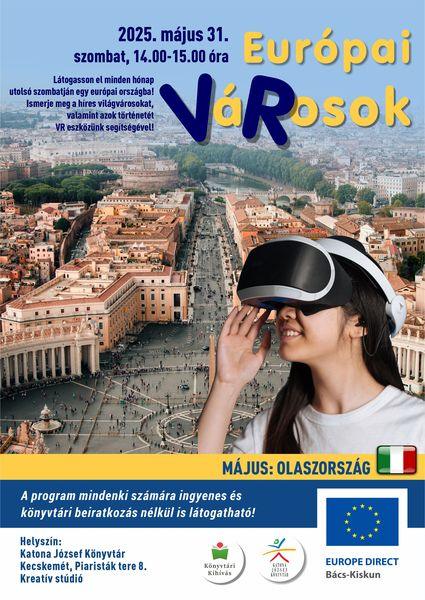 2025. május 31. szombat, 14.00-15.00 óra Európai VáRosok - virtuális Európa Látogasson el minden hónap utolsó szombatján egy európai városba! Ismerje meg a híres világvárosokat, valamint azok történetét VR eszközünk segítségével! Május: Olaszország. A program mindenki számára ingyenes és könyvtári beiratkozás nélkül is látogatható! Helyszín: Kreatív stúdió