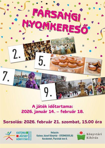 Farsangi nyomkereső. A játék időtartama: 2026. január 14. - február 18. Sorsolás: 2026. február 21. szombat, 15.00 óra. Könyvtári kihívás