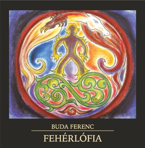 Fehérlófia [CD ] / Buda Ferenc