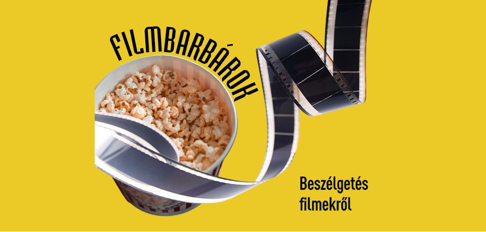 Filmbarbárok - beszélgetés filmekről