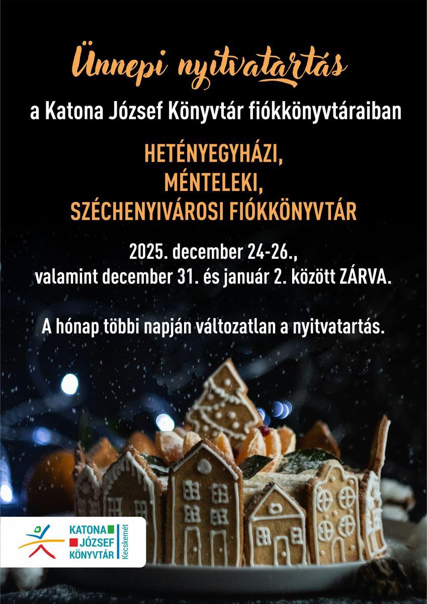 Ünnepi nyitvatartás a Katona József Könyvtár fiókkönyvtáraiban. Hetényegyházi, Ménteleki, Széchenyivárosi Fiókkönyvtár 2025. december 24-26., valamint december 31. és január 2. között ZÁRVA. A hónap többi napján változatlan a nyitvatartás.