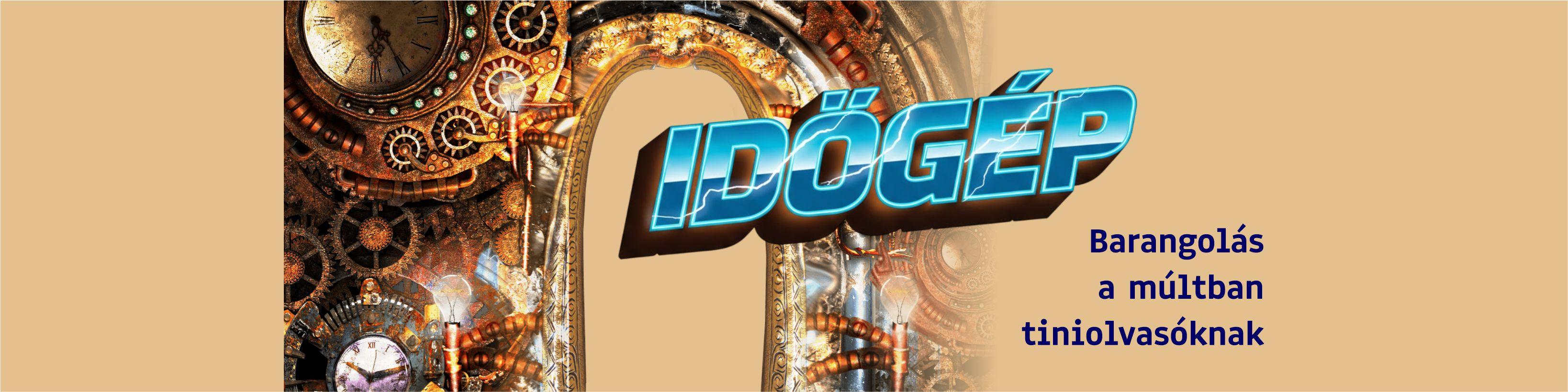 IDŐGÉP Barangolás a múltban a tiniolvasóknak