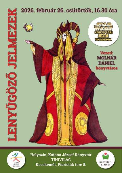 2026. február 26. csütörtök, 16.30 óra. Star Wars Könyvtári Jedi Akadémia. Lenyűgöző jelmezek. Vezeti: Molnár Dániel könyvtáros. Könyvtári kihívás