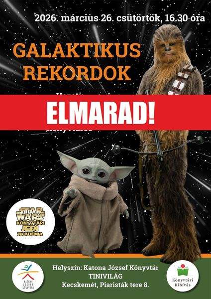 ELMARAD - 2026. március 26. csütörtök, 16.30 óra. Star Wars Könyvtári Jedi Akadémia. Galaktikus rekordok. Vezeti: Molnár Dániel könyvtáros. Könyvtári kihívás