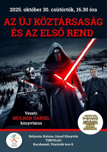 2025. október 30. csütörtök, 16.30 óra Star Wars Könyvtári Jedi Akadémia. Az Új Köztársaság és az Első Rend. Vezeti: Molnár Dániel könyvtáros Helyszín: Katona József Könyvtár Tinivilág Kecskemét, Piaristák tere 8.