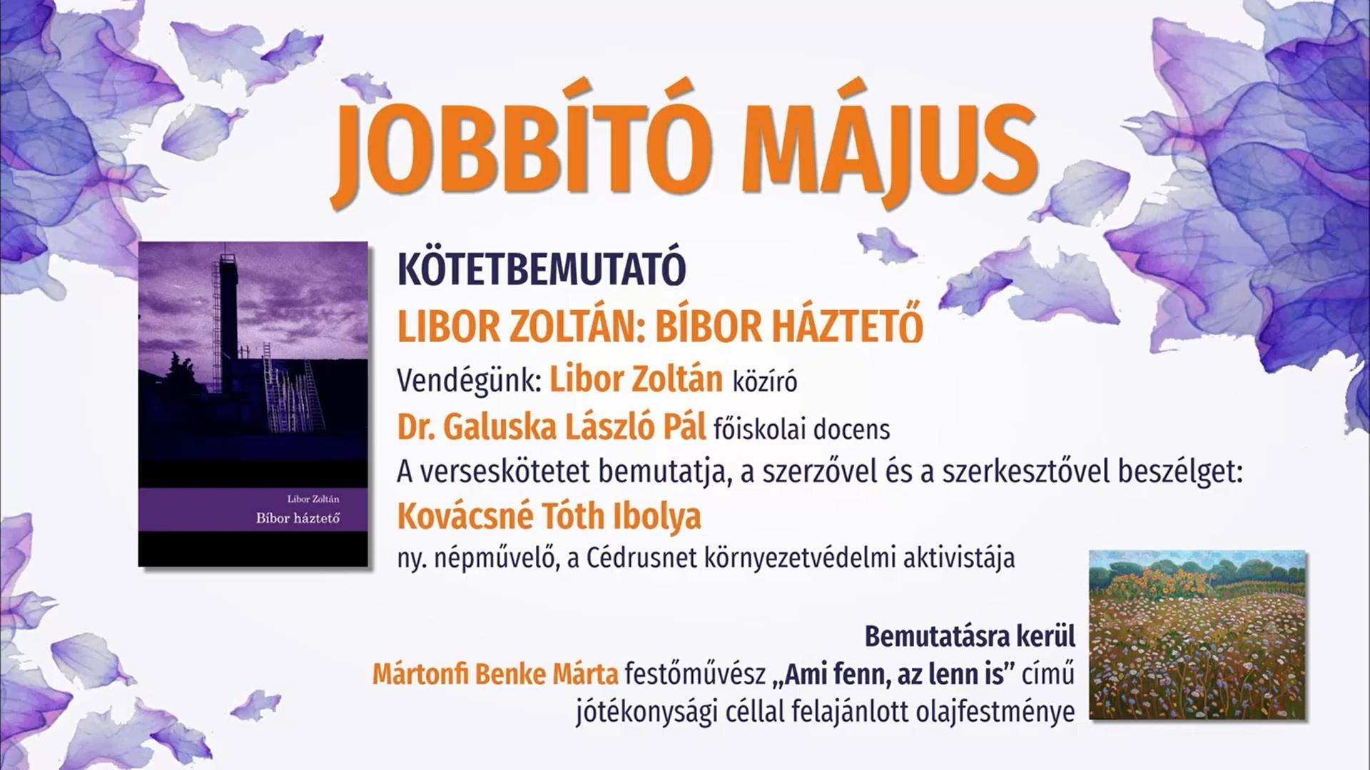Jobbító május - Libor Zoltán: Bíbor háztető - kötetbemutató