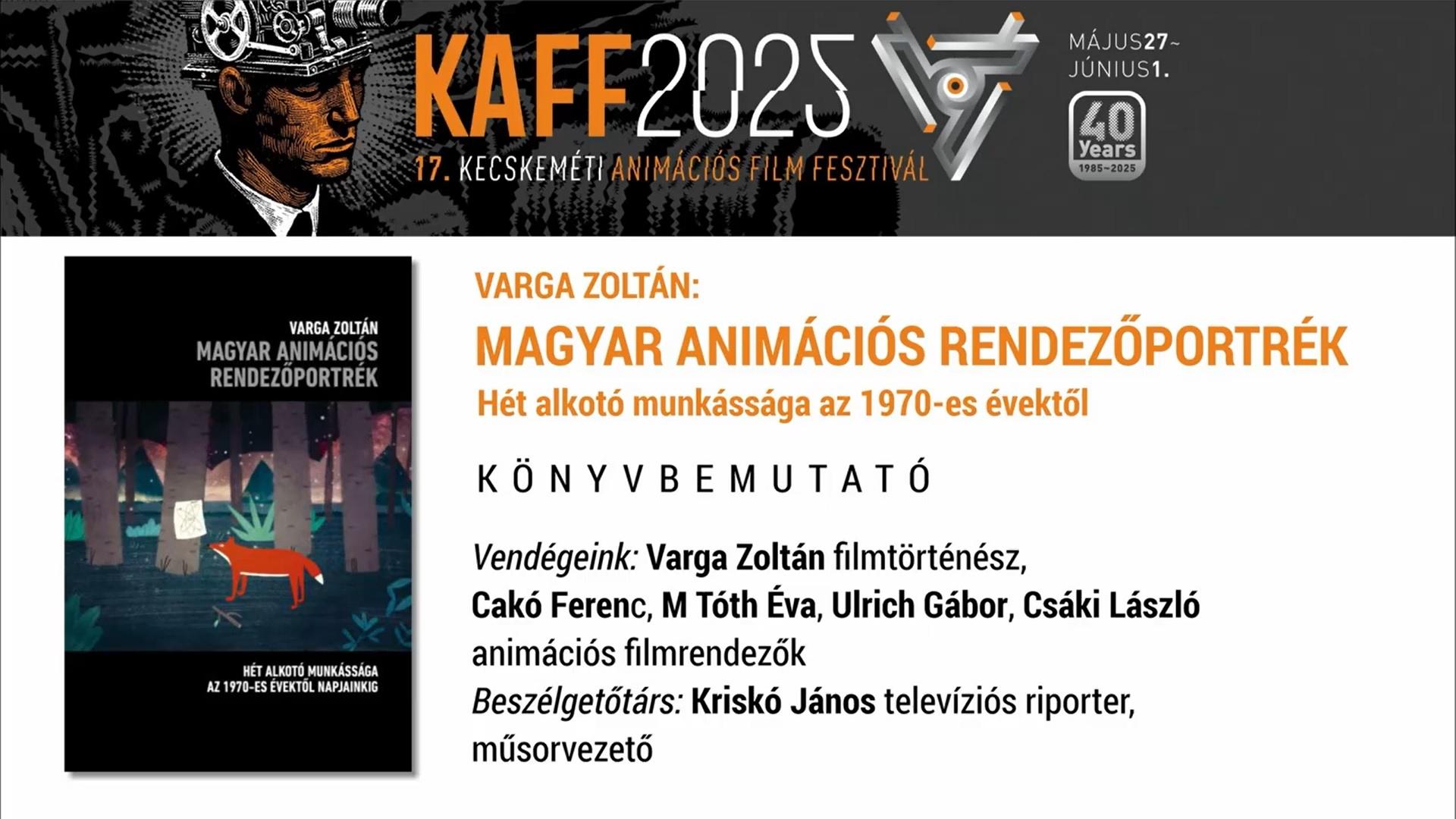 KAFF 2025 - Varga Zoltán: Magyar animációs rendezőportrék. Hét alkotó munkássága az 1970-es évektől - könyvbemutató