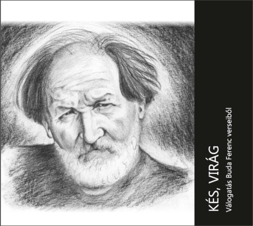 Kés, virág : válogatás Buda Ferenc verseiből, 1955-2015 [CD ] / Buda Ferenc