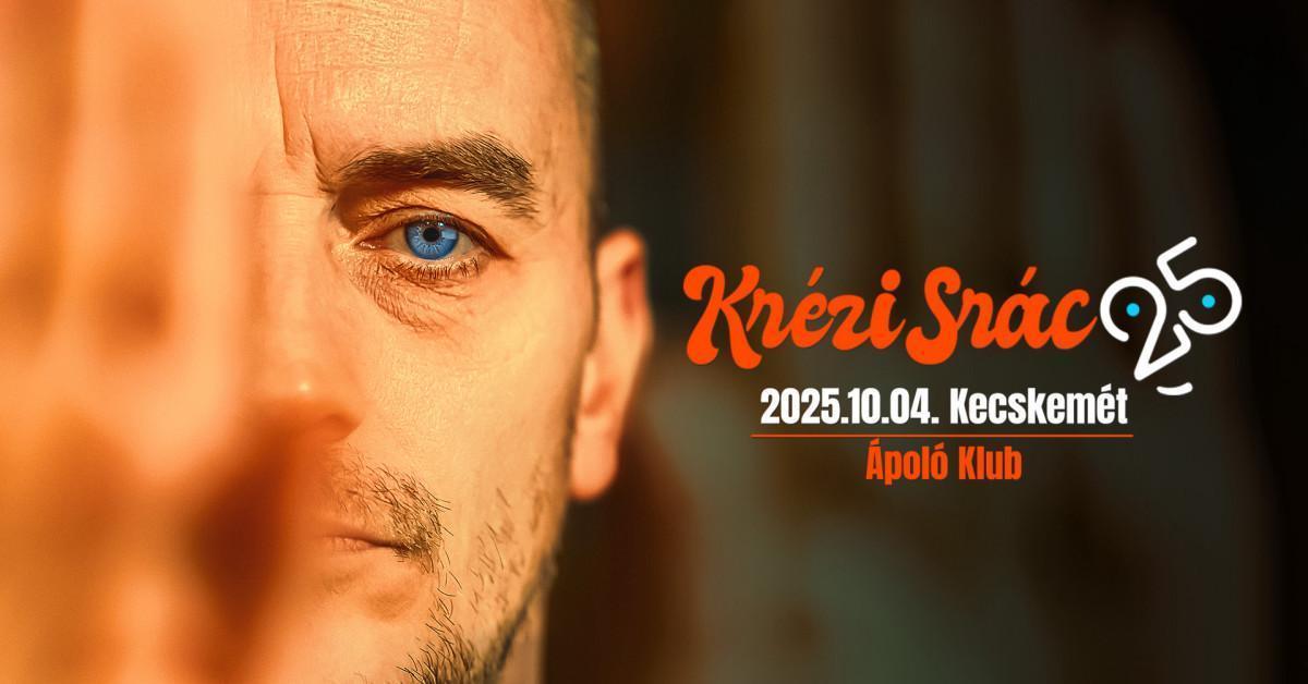 Krézi Srác Időpont: 2025. 10.04. Helyszín: Kecskemét, Ápoló Klub, Olimpia u.14.