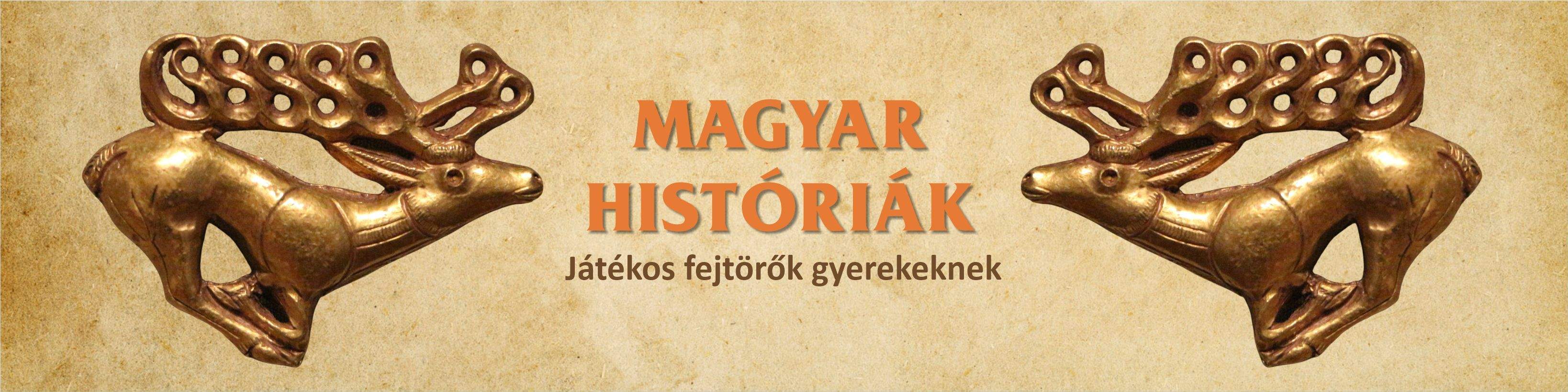 MAGYAR HISTÓRIÁK Játékos fejtörők gyerekeknek