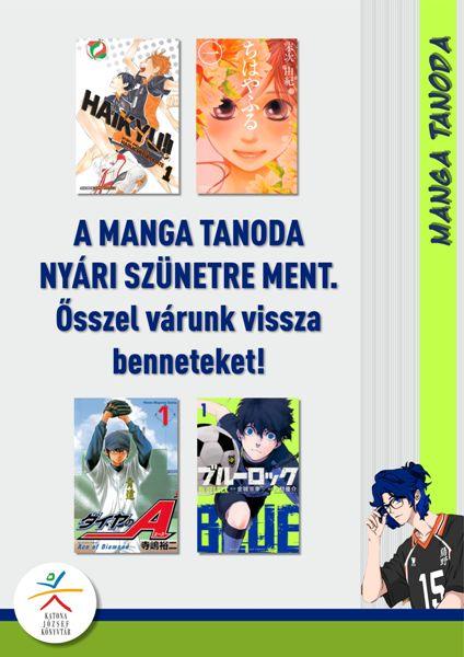 A MANGA TANODA NYÁRI SZÜNETRE MENT. Ősszel várunk vissza benneteket! Katona József Könyvtár