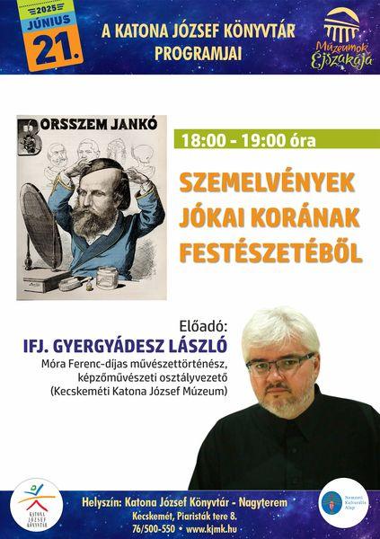 Múzeumok Éjszakája június 21. A Katona József Könyvtár programjai. 18:00-19:00 óra Szemelvények Jókai korának festészetéből. Előadó: ifj. Gyergyádesz László Móra Ferenc-díjas művészettörténész, képzőművészeti osztályvezető (Kecskeméti Katona József Múzeum)