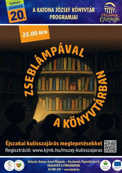 Múzeumok Éjszakája 2026. június 20. szombat, 22. óra. Zseblámpával a könyvtárban. Éjszakai kulisszajárás meglepetésekkel. Regisztráció: www.kjmk.hu/muzej-kulisszajaras Találkozó a főbejáratnál