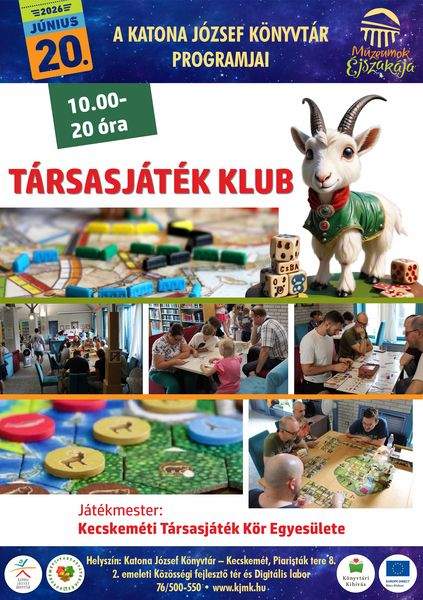 Múzeumok Éjszakája 2026. június 20. szombat, 10.00-20 óra Társasjáték klub. Játékmester: Kecskeméti Társasjáték Kör Egyesülete. Helyszín: II. emeleti Közösségi fejlesztő tér és Digitális labor