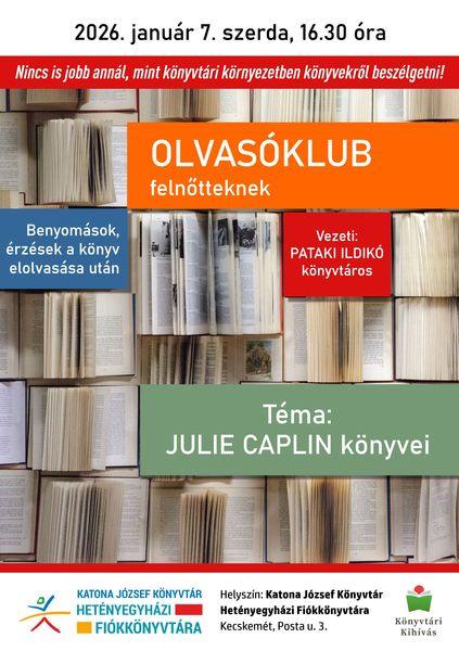 2026. január 7. szerda, 16.30 óra. Nincs is jobb annál, mint könyvtári környezetben könyvekről beszélgetni! Olvasóklub felnőtteknek. Benyomások, érzések a könyv elolvasása után. Vezeti: Pataki Ildikó könyvtáros. Téma: Karácsonyról szóló regények. Könyvtári kihívás