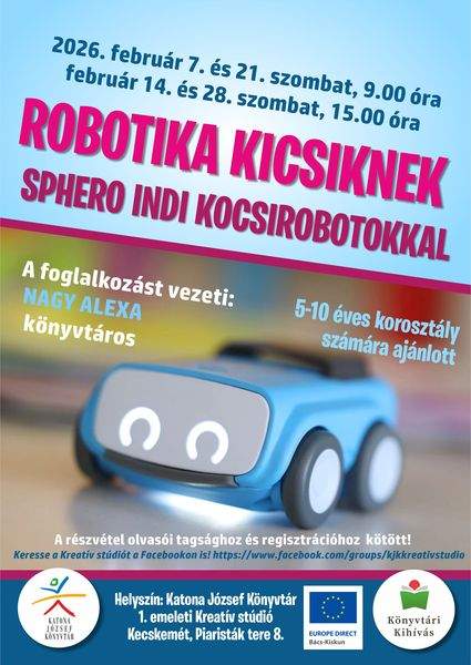 2026. február 7. és 21. szombat, 9.00 óra és február 14. és 28. szombat, 15.00 óra Robotika kicsiknek Sphero INDI kocsirobotokkal A foglalkozást vezeti: Nagy Alexa könyvtáros 5-10 éves korosztály számára ajánlott A részvétel olvasói tagsághoz és regisztrációhoz kötött! Könyvtári kihívás
