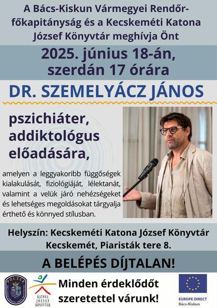 Dr. Szemelyácz János pszichiáter előadása a függőségekről