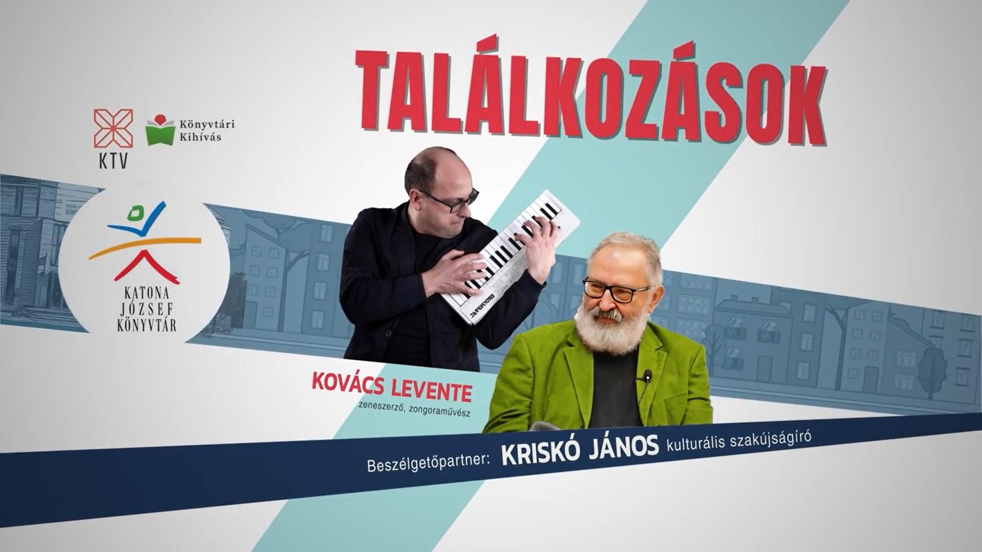 Találkozások - Kovács Levente zeneszerző, zongoraművész