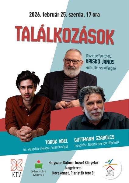 2026. február 25. szerda, 17 óra. Találkozások. Vendégek: Török Ábel író, klasszika-filológus, bizantinológus és Guttmann Szabolcs műépítész, Nagyszeben volt főépítésze. Beszélgetőpartner: Kriskó János kulturális szakújságíró. Könyvtári kihívás
