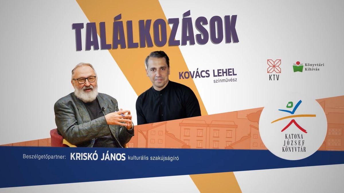 Találkozás - Kovács Lehel színművész