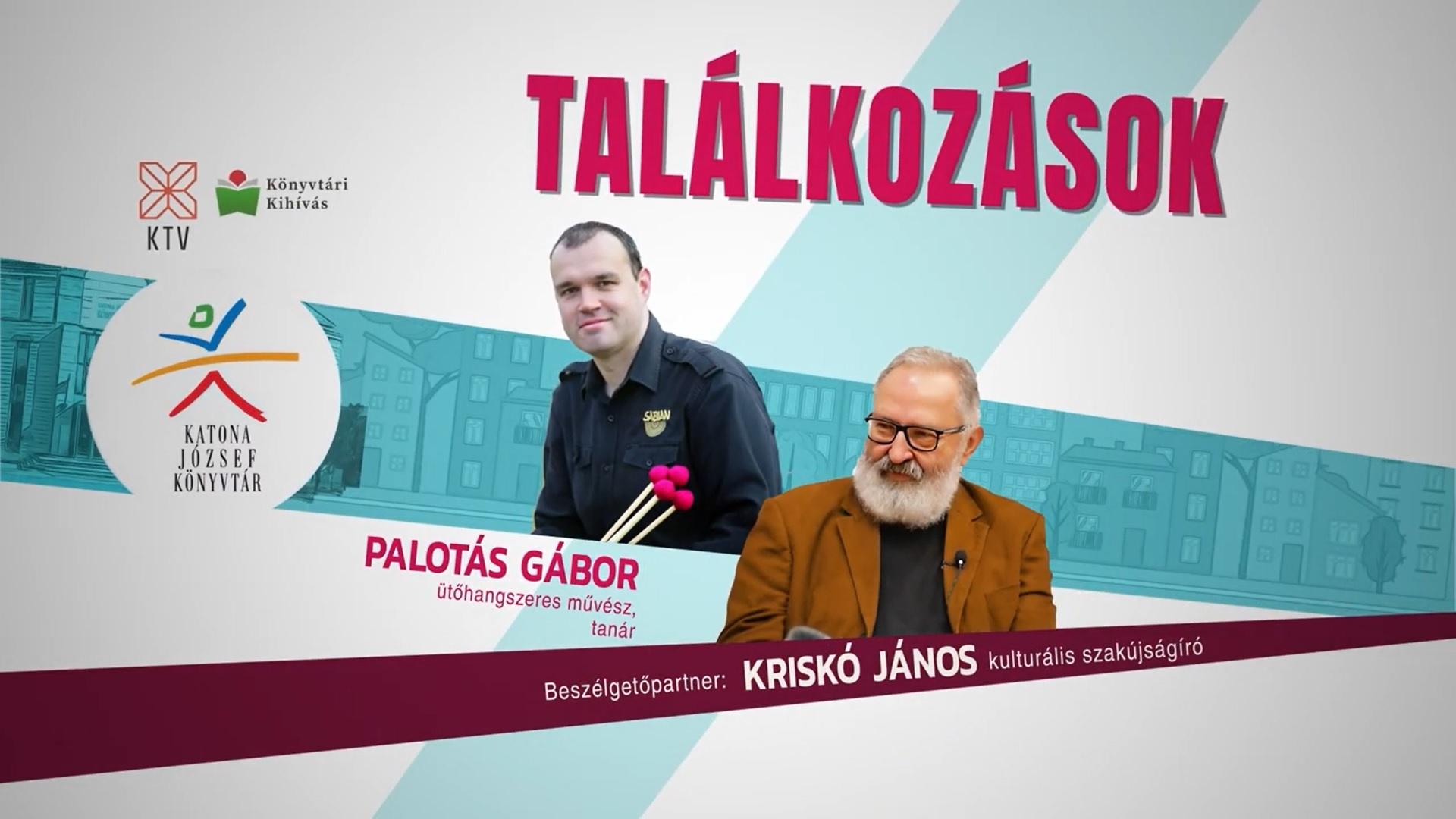 Találkozások - Palotás Gábor ütőhangszeres művész, tanár