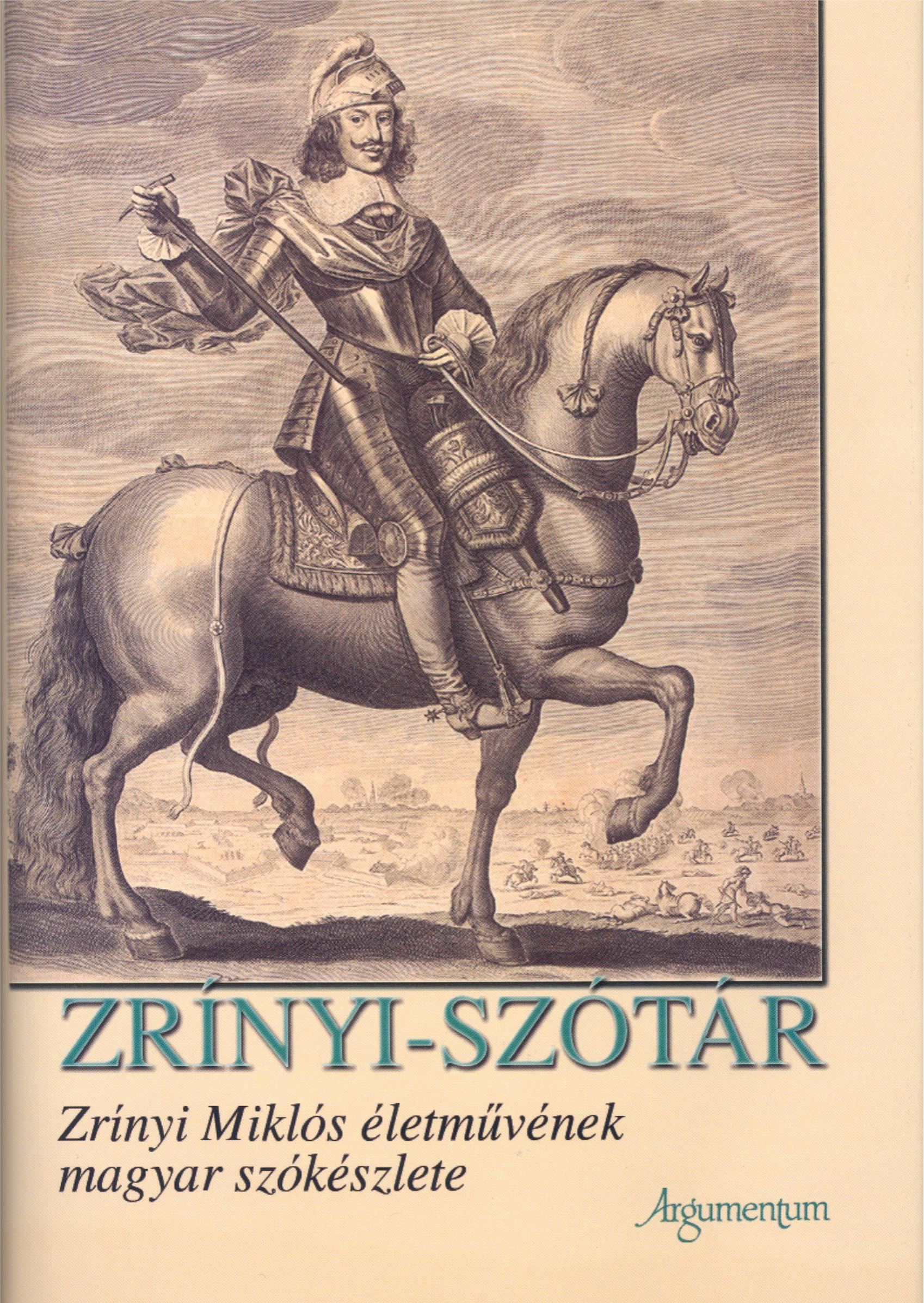 Szerk. Beke József: Zrínyi-szótár: Zrínyi Miklós életművének magyar szókészlete